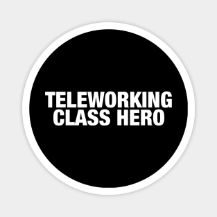 Teleworking Class Hero Magnet